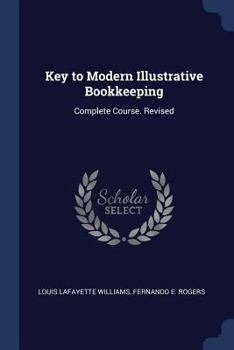 Paperback Key to Modern Illustrative Bookkeeping: Complete Course. Revised Book