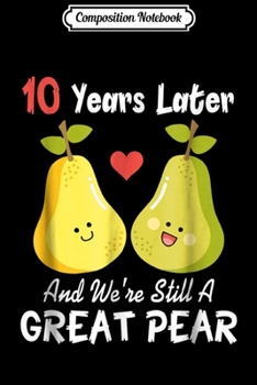 Composition Notebook: 10th Wedding Anniversary Funny Couples Gifts Journal/Notebook Blank Lined Ruled 6x9 100 Pages