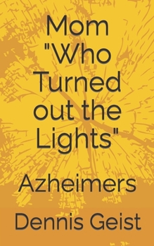 Paperback Mom "Who Turned out the Lights": Azheimers Book