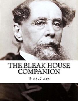Paperback The Bleak House Companion: (Includes Study Guide, Historical Context, Biography and Character Index) Book
