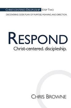 Paperback Respond: Christ-Centered Discipleship Book