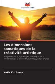Paperback Les dimensions somatiques de la créativité artistique [French] Book
