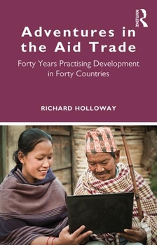 Paperback Adventures in the Aid Trade: Forty Years Practising Development in Forty Countries Book