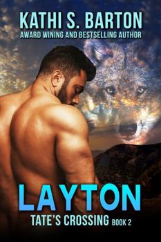 Layton: Tate’s Crossing—Paranormal Wolf Shifter Romance - Book #2 of the Tate's Crossing