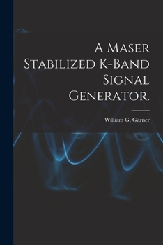 Paperback A Maser Stabilized K-band Signal Generator. Book