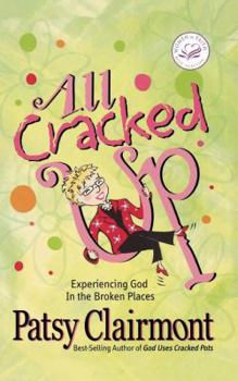 Paperback All Cracked Up: Experiencing God in the Broken Places Book