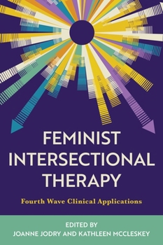 Hardcover Feminist Intersectional Therapy: Fourth Wave Clinical Applications Book