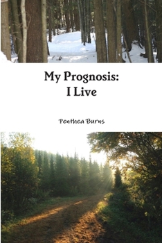 Paperback My Prognosis: I Live Book