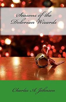 Paperback Seasons of the Dolorian Wizards: Happy Holidays, Luanne and Heatheria Book