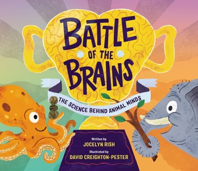 Hardcover Battle of the Brains: The Science Behind Animal Minds Book