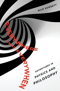 Paperback Everywhere and Everywhen: Adventures in Physics and Philosophy Book