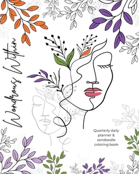 Paperback Wondrous Within: Quarterly Daily Planner & Zendoodle Coloring Book