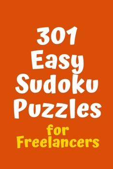 Paperback 301 Easy Sudoku Puzzles for Freelancers Book