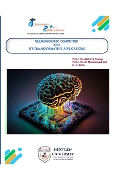 NEUROMORPHIC COMPUTING AND ITS TRANSFORMATIVE APPLICATIONS