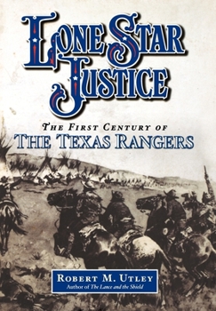 Hardcover Lone Star Justice: The First Century of the Texas Rangers Book