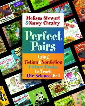 Paperback Perfect Pairs, K-2: Using Fiction & Nonfiction Picture Books to Teach Life Science, K-2 Book