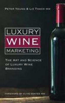 Hardcover Luxury Wine Marketing: The art and science of luxury wine branding Book