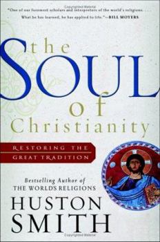 Hardcover The Soul of Christianity: Restoring the Great Tradition Book
