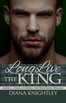 Long Live the King (Kaitlyn and the Highlander)