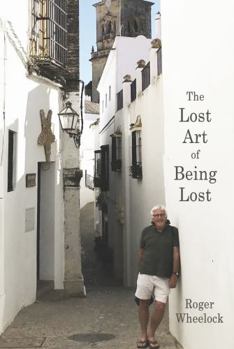 Paperback The Lost Art of Being Lost Book