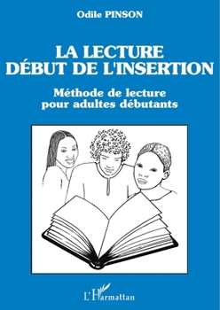 Paperback La lecture, début de l'insertion: Méthode de lecture pour adultes débutants [French] Book