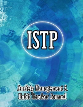 ISTP: Anxiety Management & Habit Tracker Journal for Myers Briggs Personality