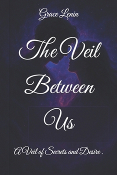 Paperback The Veil Between Us: A Veil of Secrets and Desire . Book