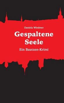 Paperback Gespaltene Seele: Ein Bautzen-Krimi [German] Book