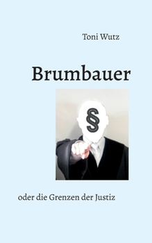 Paperback Brumbauer oder die Grenzen der Justiz [German] Book