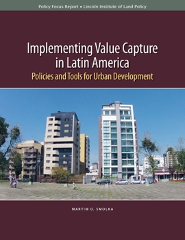Paperback Implementing Value Capture in Latin America: Policies and Tools for Urban Development Book