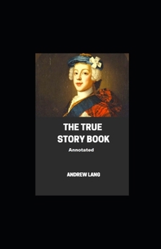 Paperback The True Story Book Annotated Book