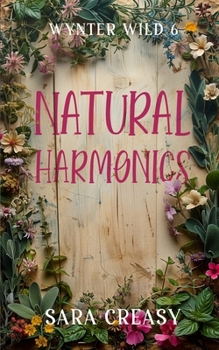 Natural Harmonics: Wynter Wild Book 6 - Book #6 of the Wynter Wild