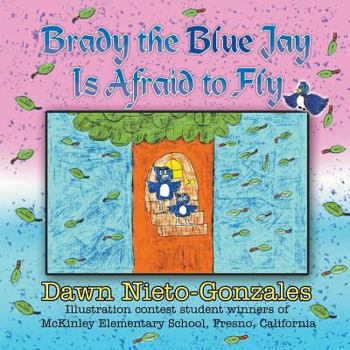 Paperback Brady the Blue Jay Is Afraid to Fly Book