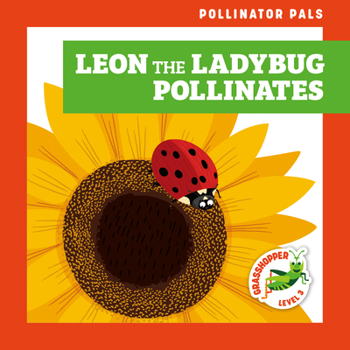 Library Binding Leon the Ladybug Pollinates Book