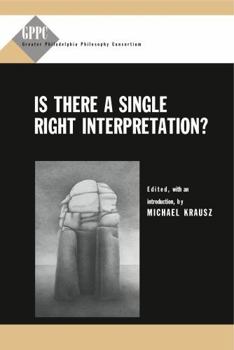 Is There a Single Right Interpretation? - Book  of the Studies of the Greater Philadelphia Philosophy Consortium