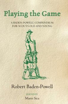 Paperback Playing the Game: A Baden-Powell Compendium Book