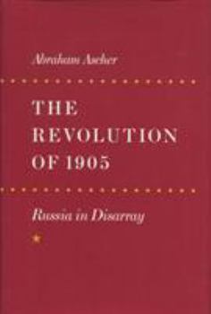 Hardcover The Revolution of 1905: Russia in Disarray Book