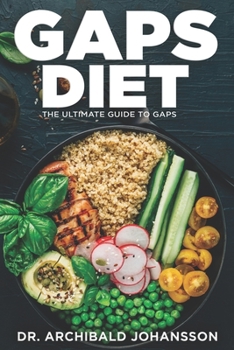 Paperback GAPS Diet - The Ultimate Guide to GAPS: Step by Step Guide,100+ Easy Recipes, Staged Diet Plan Book