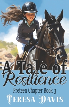 Paperback A Tale of Resilience: A Preteen Chapter Book 3 For Ages 10+ Book