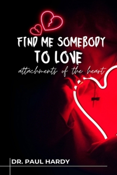 FIND ME SOMEBODY TO LOVE: Attachment Theory and the Shadow of Addiction
