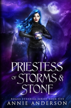 Priestess of Storms & Stone - Book #5 of the Rogue Ethereal