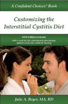 Spiral-bound Customizing the Interstitial Cystitis Diet: A Confident Choices Book (Confident Choices for Intersti Book