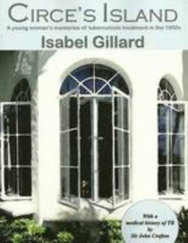 Paperback Circe's Island: A Young Woman's Memories of Tuberculosis Treatment in the 1950s Book