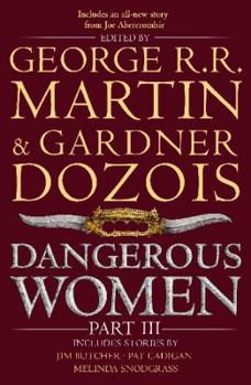 Dangerous Women Part 3 - Book #3 of the Dangerous Women