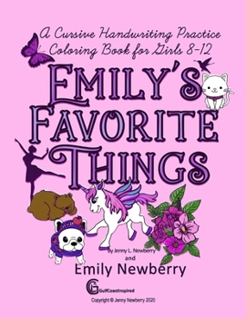 Paperback A Cursive Handwriting Practice Coloring Book for Girls 8-12: Emily's Favorite Things Book