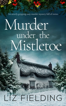 MURDER UNDER THE MISTLETOE an utterly gripping cozy murder mystery full of twists (Maybridge Murder Mysteries) - Book #2 of the Maybridge Murder Mysteries