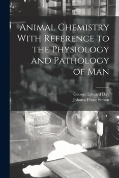 Paperback Animal Chemistry With Reference to the Physiology and Pathology of Man Book