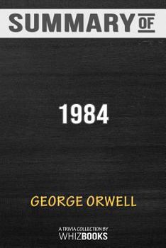 Paperback Summary of 1984: Signet Classics by George Orwell: Trivia Book
