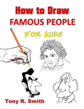 How to Draw Famous People for Kids: Step By Step Techniques