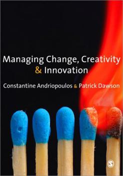 Paperback Managing Change, Creativity and Innovation Book